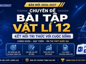 Chuyên đề bài tập Vật lí 12 Kết nối tri thức bản 2027 file Word có lời giải chi tiết