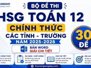 Trọn bộ 30 đề thi chọn học sinh giỏi Toán 12 các tỉnh và trường chuyên 2025 - 2026