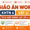 Giáo án KHTN 6 Vật lí tích hợp năng lực số và AI bộ Kết nối tri thức cả năm