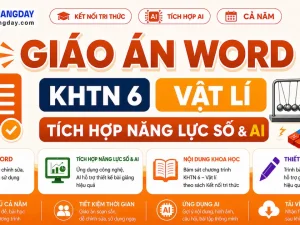Giáo án KHTN 6 Vật lí tích hợp năng lực số và AI bộ Kết nối tri thức cả năm
