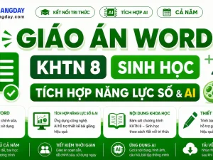 Giáo án KHTN 8 Sinh học tích hợp năng lực số và AI bộ Kết nối tri thức cả năm