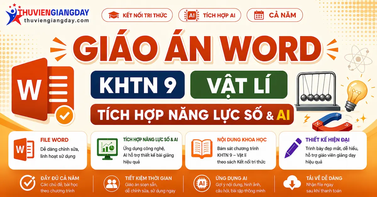 Giáo án KHTN 9 Vật lí tích hợp năng lực số Giáo án KHTN 9 Vật lí tích hợp năng lực số và AI bộ Kết nối tri thức cả năm