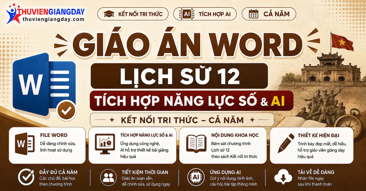 Giáo án Lịch sử 12 tích hợp năng lực số Giáo án Lịch sử 12 tích hợp năng lực số và AI bộ Kết nối tri thức cả năm