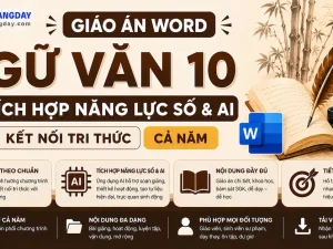 Giáo án Ngữ văn 10 tích hợp năng lực số và AI bộ Kết nối tri thức file Word