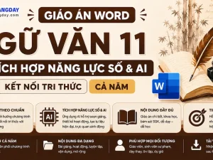 Giáo án Ngữ văn 11 tích hợp năng lực số và AI bộ Kết nối tri thức file Word