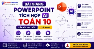 Giáo án Powerpoint tích hợp AI Toán 10 Kết nối tri thức cả năm
