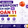 Giáo án Powerpoint Toán 11 Kết nối tri thức tích hợp AI cả năm