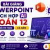 Giáo án Powerpoint Toán học 12 Kết nối tri thức tích hợp AI