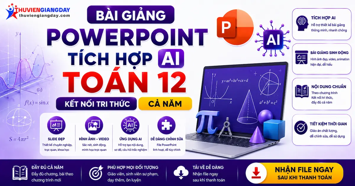 Bài giảng Powerpoint Toán 12 Kết nối tri thức Giáo án Powerpoint Toán học 12 Kết nối tri thức tích hợp AI