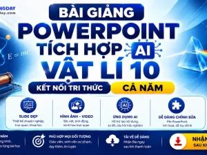 Giáo án Powerpoint tích hợp AI Vật lí 10 Kết nối tri thức cả năm