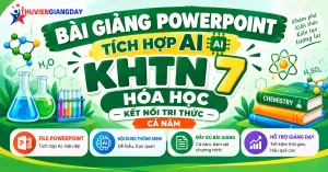 Bài giảng powerpoint KHTN 7 Hóa học Kết nối tri thức tích hợp AI