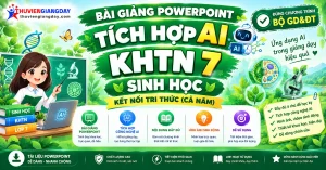 Bài giảng powerpoint KHTN 7 Sinh học Kết nối tri thức tích hợp AI
