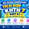 Bài giảng powerpoint KHTN 7 Vật lí Kết nối tri thức tích hợp AI