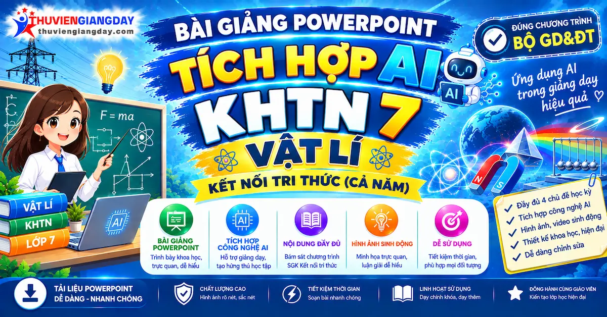 Bài giảng powerpoint KHTN 7 Vật lí Kết nối tri thức Bài giảng powerpoint KHTN 7 Vật lí Kết nối tri thức tích hợp AI