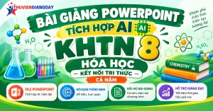 Bài giảng powerpoint KHTN 8 Hóa học Kết nối tri thức tích hợp AI