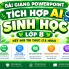 Bài giảng powerpoint KHTN 8 Sinh học Kết nối tri thức tích hợp AI