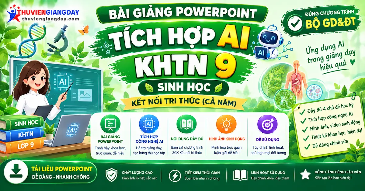 Bài giảng powerpoint KHTN 9 Sinh học Kết nối tri thức Bài giảng powerpoint KHTN 9 Sinh học Kết nối tri thức tích hợp AI