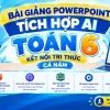 Bài giảng powerpoint Toán 6 Kết nối tri thức tích hợp AI