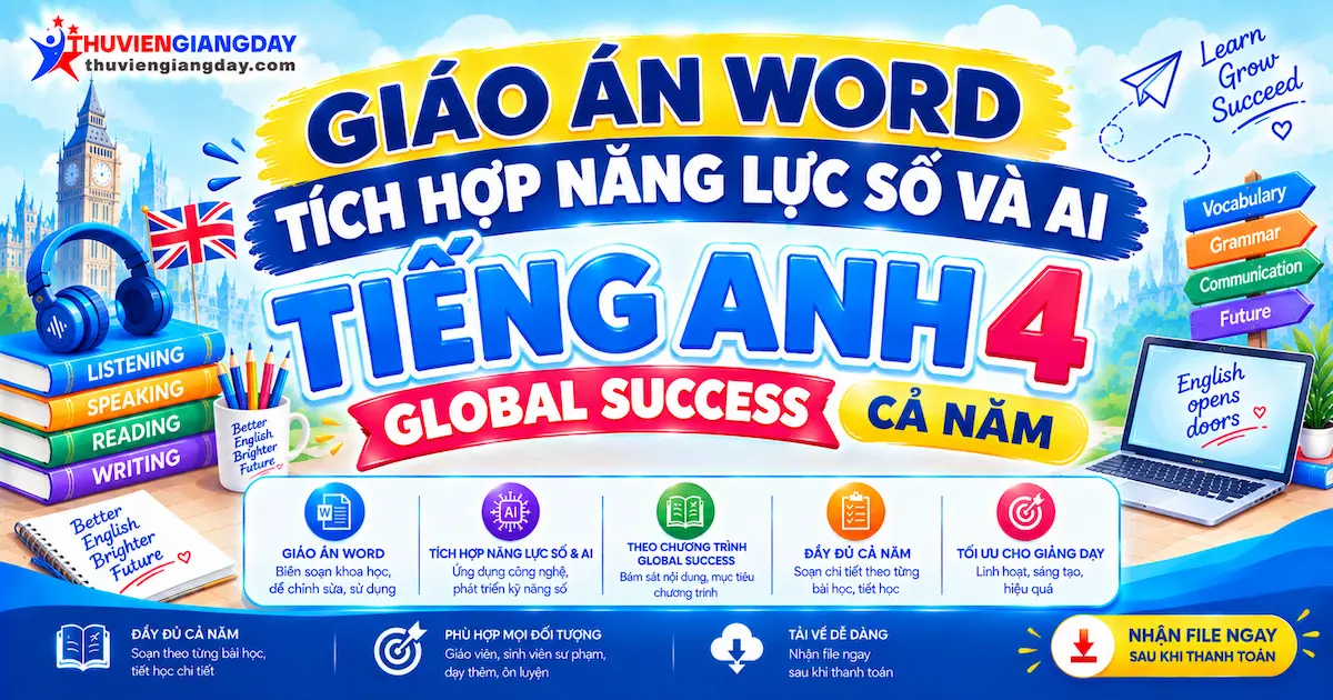 Giáo án Tiếng Anh 4 tích hợp năng lực số và AI Giáo án Tiếng Anh 4 Global Success tích hợp năng lực số và AI