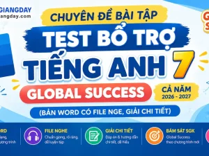 Bài tập bổ trợ Tiếng Anh 7 Global Success file Word kèm file nghe