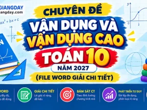 Tuyển tập 18 chuyên đề vận dụng cao toán 10 năm 2027 file Word có lời giải chi tiết