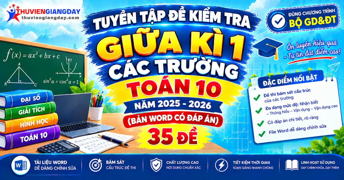 đề kiểm tra giữa kì 1 Toán 10 các trường Tuyển tập đề kiểm tra giữa kì 1 Toán 10 các trường file Word có đáp án