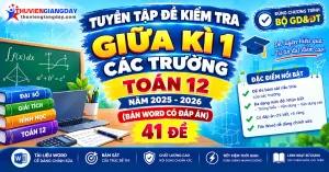 Tuyển tập đề kiểm tra giữa kì 1 Toán 12 các trường file Word có đáp án