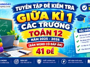 Tuyển tập đề kiểm tra giữa kì 1 Toán 12 các trường file Word có đáp án