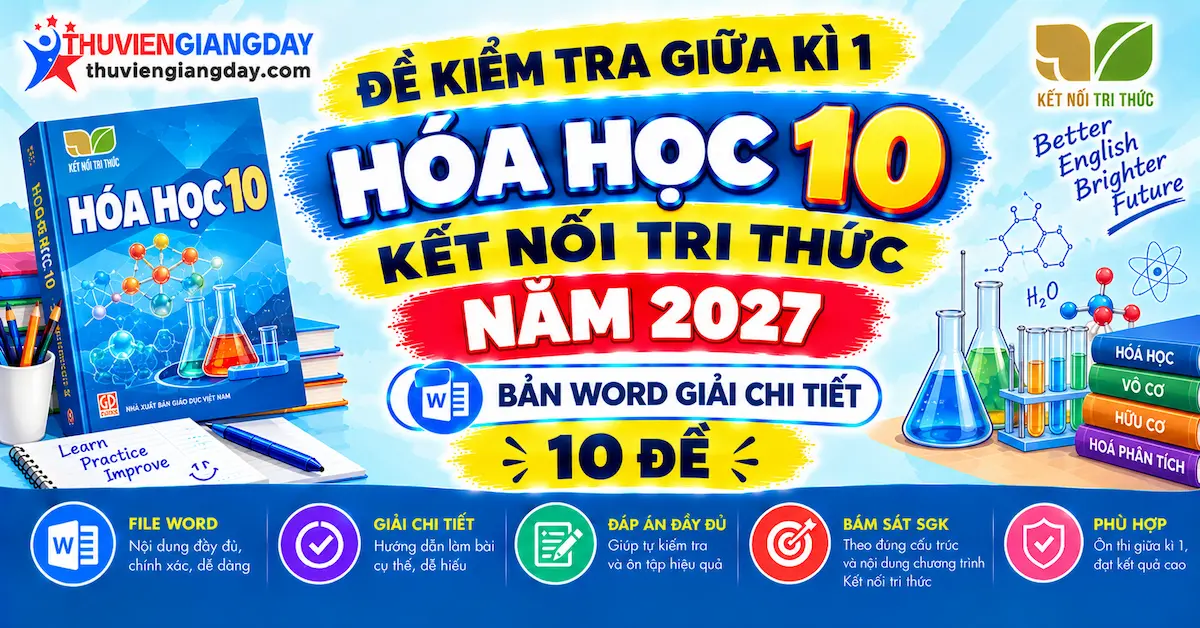đề kiểm tra giữa kì 1 hóa học 10 kết nối tri thức Bộ đề kiểm tra giữa kì 1 hóa học 10 kết nối tri thức bản Word chuẩn ma trận