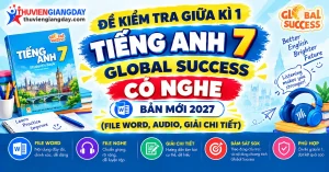 Bộ đề kiểm tra giữa kì 1 tiếng anh 7 global success có nghe bản Word giải chi tiết