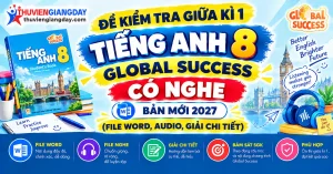 Bộ đề kiểm tra giữa kì 1 tiếng anh 8 global success có nghe bản Word giải chi tiết