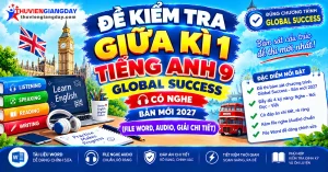 Bộ đề kiểm tra giữa kì 1 tiếng anh 9 global success có nghe bản Word giải chi tiết