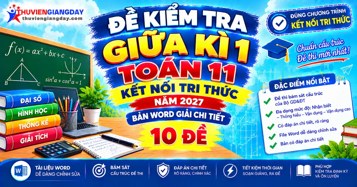 đề kiểm tra giữa kì 1 toán 11 kết nối tri thức Bộ đề kiểm tra giữa kì 1 toán 11 kết nối tri thức bản Word có đáp án chi tiết