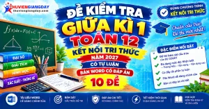Bộ đề kiểm tra giữa kì 1 toán 12 kết nối tri thức bản Word có đáp án chi tiết