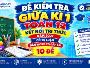 Bộ đề kiểm tra giữa kì 1 toán 12 kết nối tri thức bản Word có đáp án chi tiết