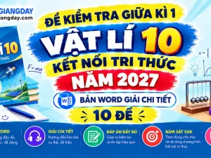 Bộ đề kiểm tra giữa kì 1 vật lí 10 kết nối tri thức bản Word có đáp án chi tiết