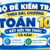 Bộ đề kiểm tra theo bài Toán 10 Kết nối tri thức file Word có tự luận