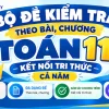 Bộ đề kiểm tra theo bài Toán 11 Kết nối tri thức file Word có tự luận