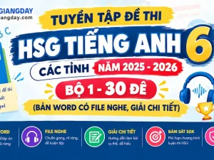Bộ đề thi HSG Tiếng Anh 6 các tỉnh file Word có file nghe và giải chi tiết