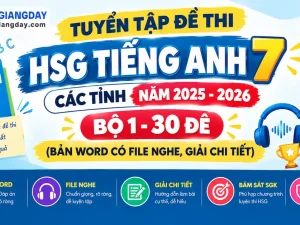 Bộ đề thi HSG Tiếng Anh 7 các tỉnh bản Word có file nghe và giải chi tiết