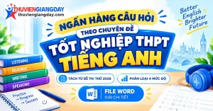 Ngân hàng câu hỏi tiếng anh thi tốt nghiệp thpt phân loại 4 mức độ nhận thức bản word giải chi tiết